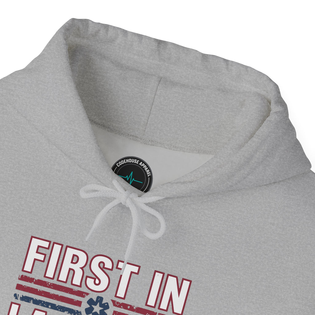 First In Last Out Hoodie — EMT/Paramedic firefighters Rescue Crew Hooded Sweatshirt