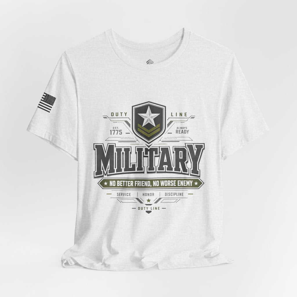 Military Graphic Tee — "No Better Friend, No Worse Enemy" Patriotic Crewneck