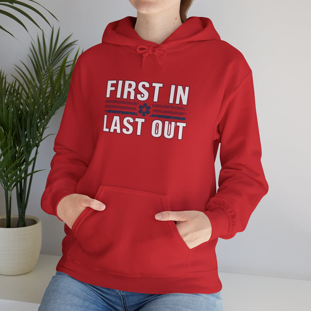 First In Last Out Hoodie — EMT/Paramedic firefighters Rescue Crew Hooded Sweatshirt