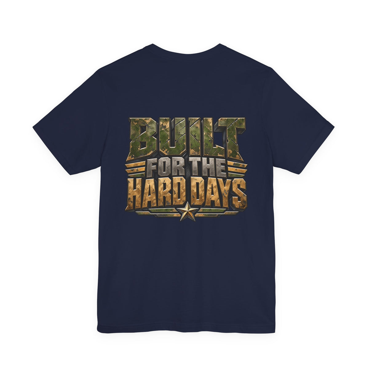 Military "Built for the Hard Days" T-Shirt