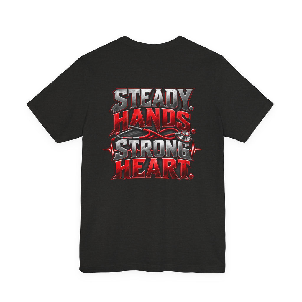 RN Steady Hands Strong Heart T-Shirt