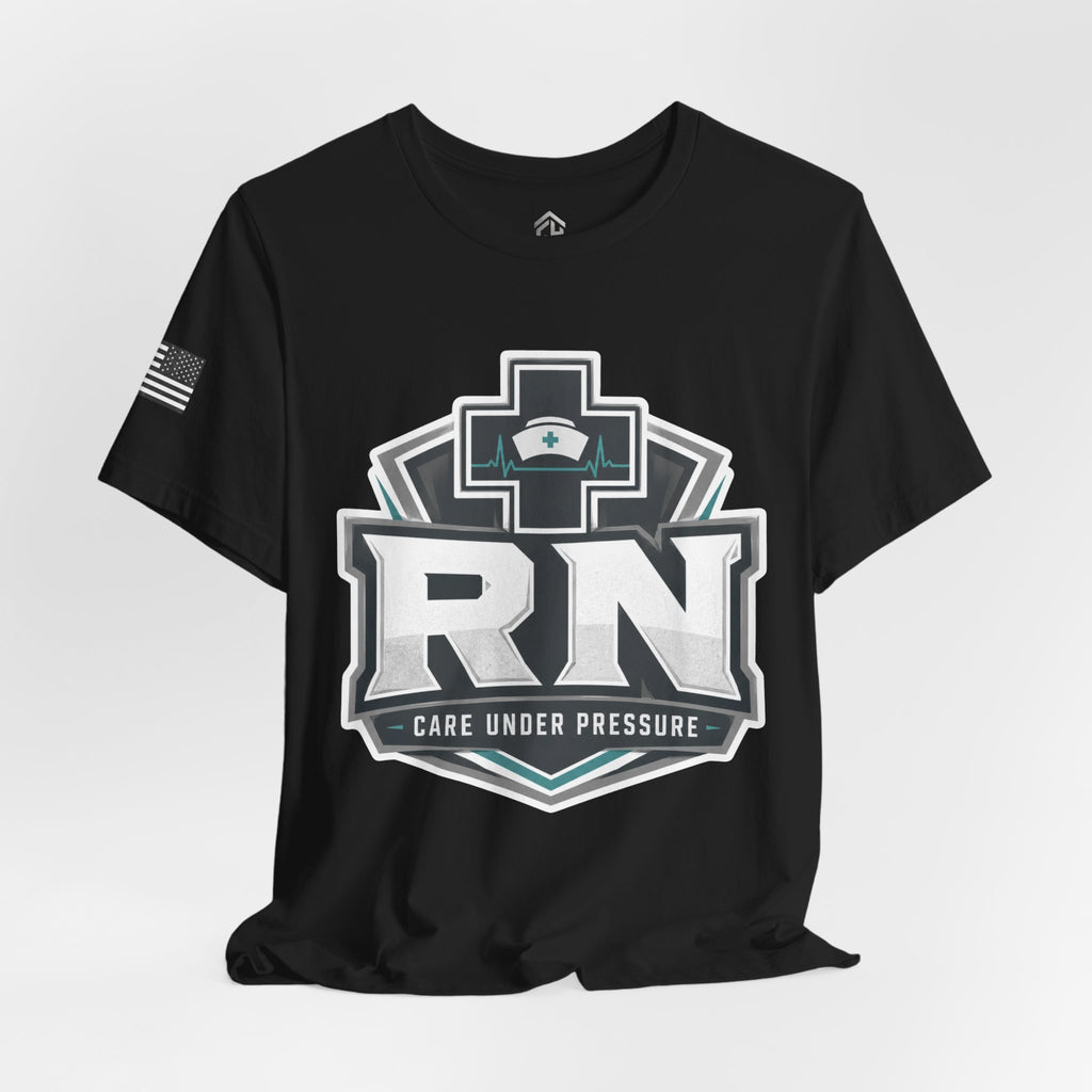 Care Under Pressure RN Tee