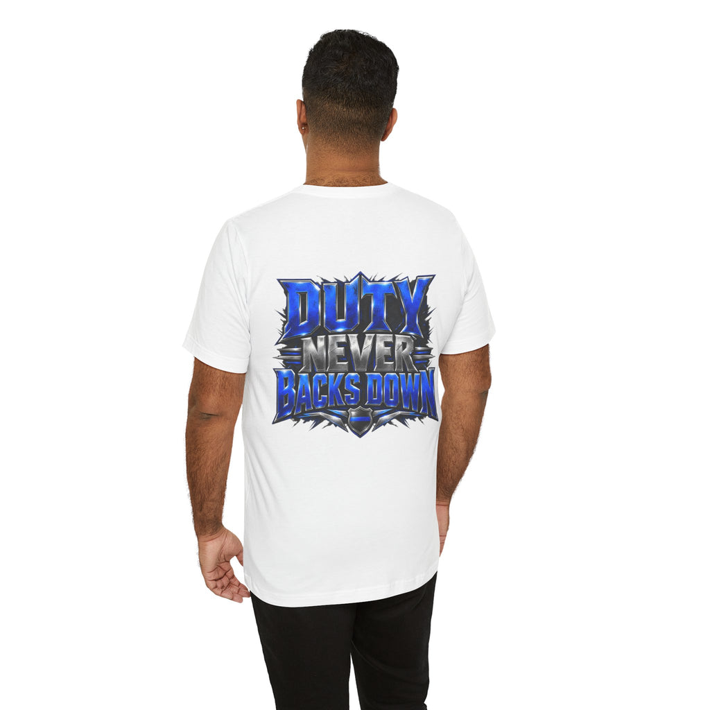 Police "Duty Never Backs Down" T-Shirt