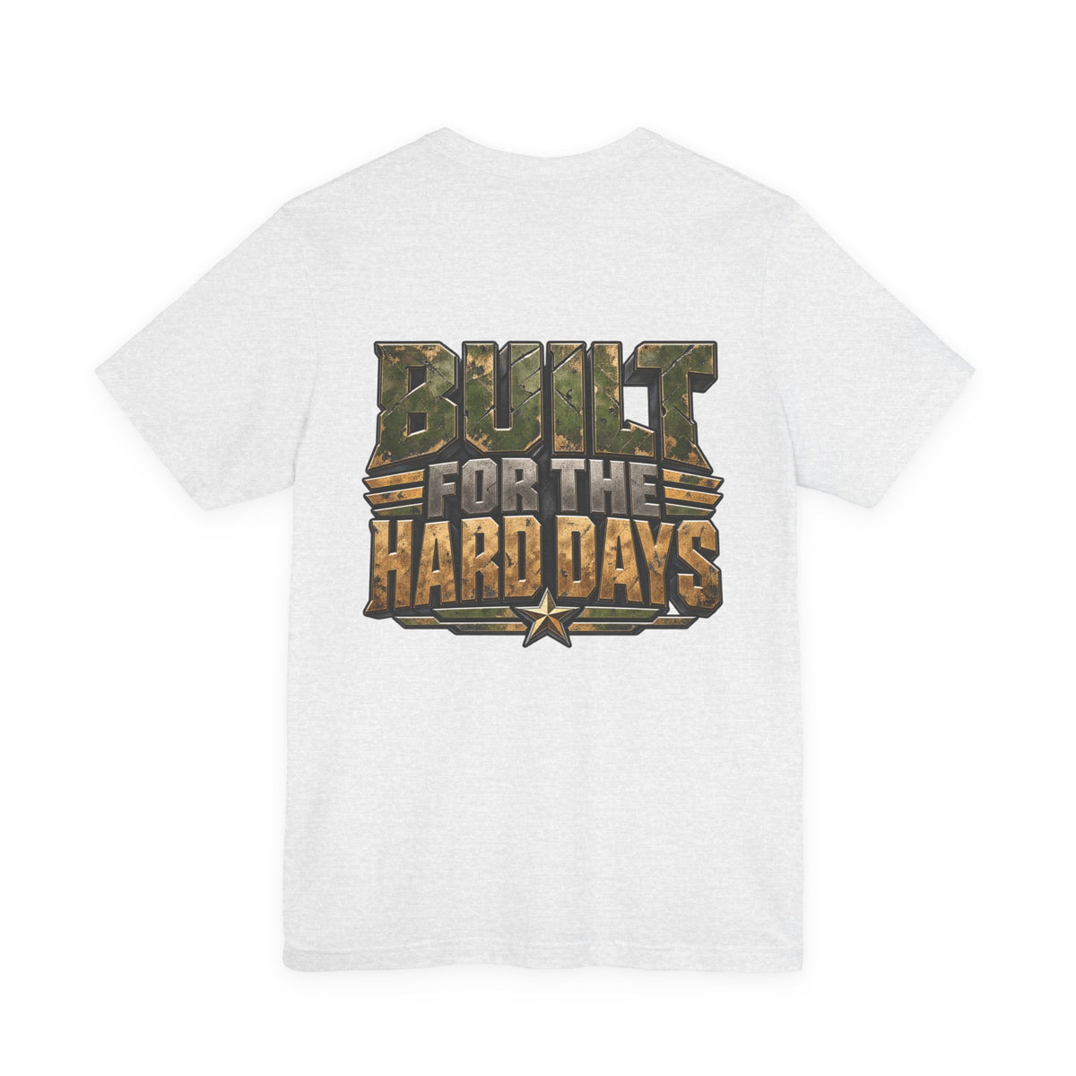 Military "Built for the Hard Days" T-Shirt