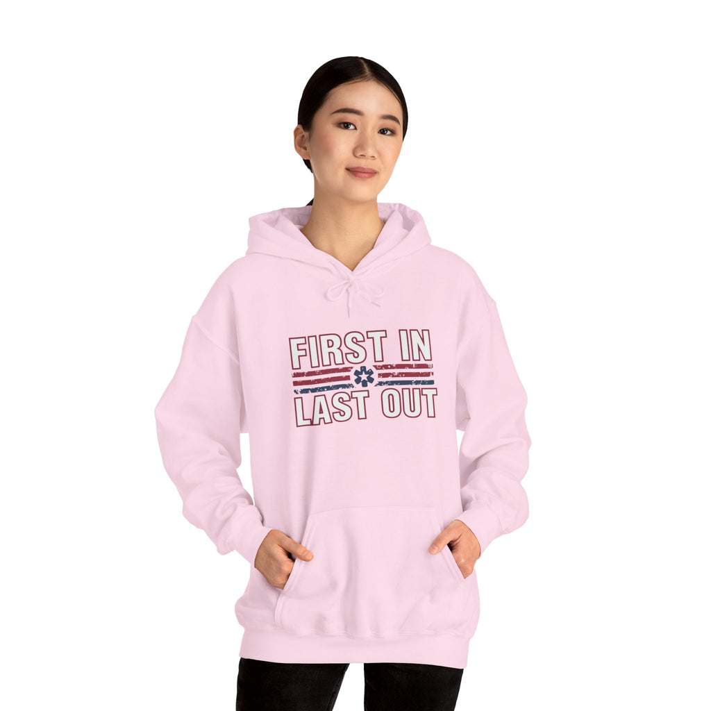 First In Last Out Hoodie — EMT/Paramedic firefighters Rescue Crew Hooded Sweatshirt