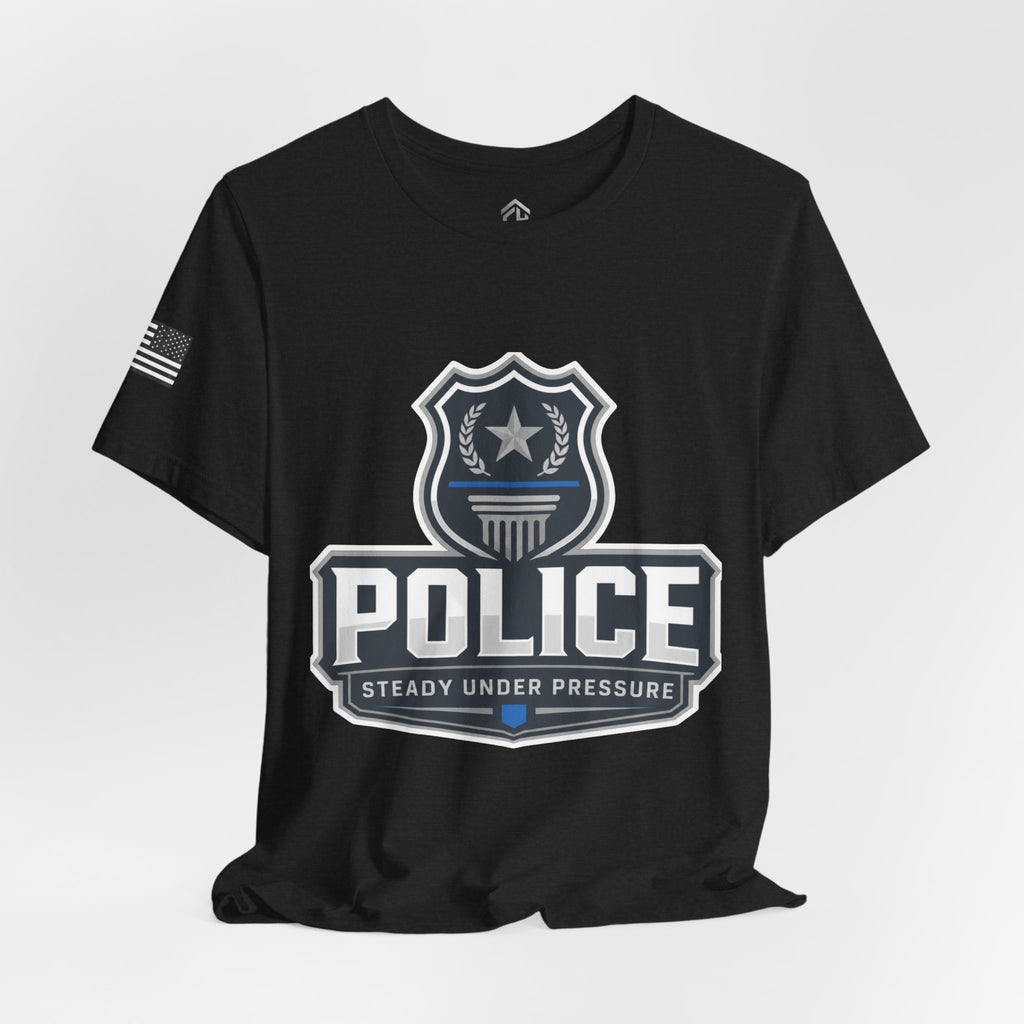 Police Shield T-Shirt — "Steady Under Pressure" Thin Blue Line Tribute