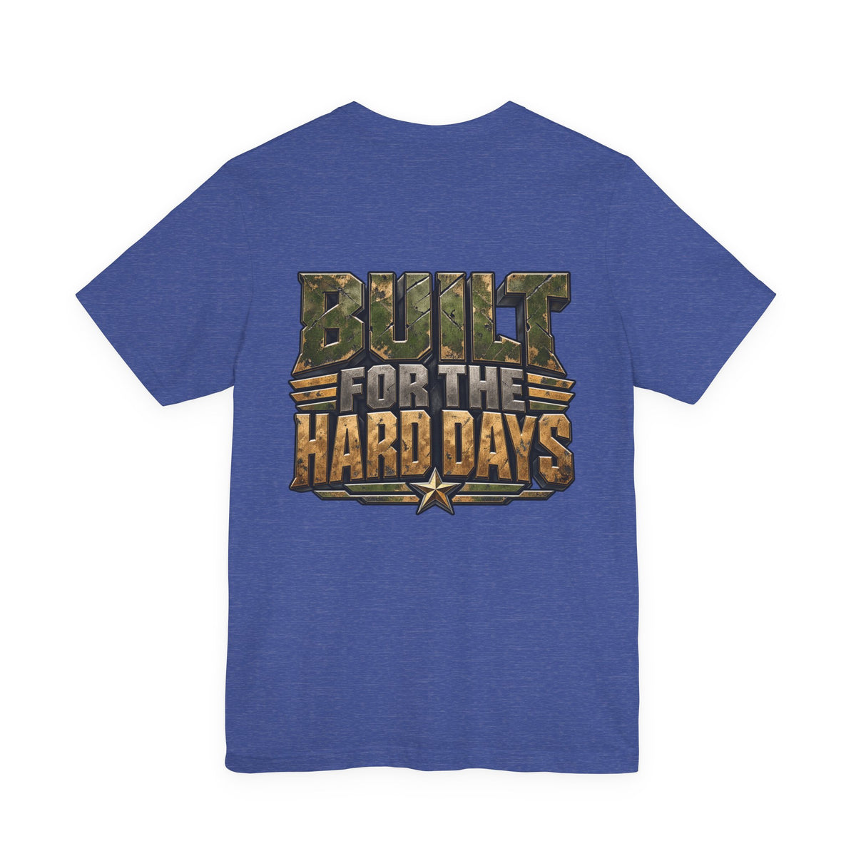 Military "Built for the Hard Days" T-Shirt