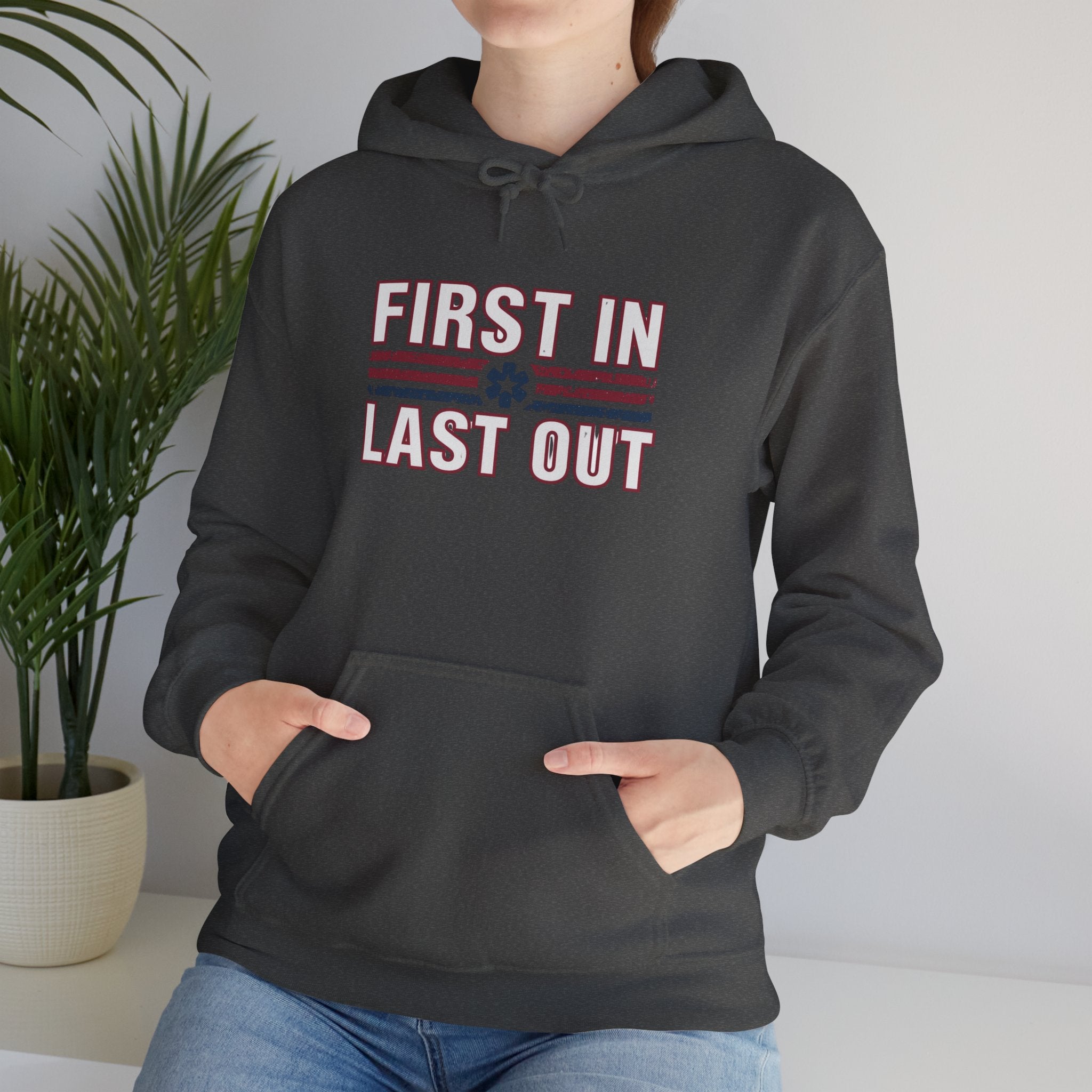 First In Last Out Hoodie — EMT/Paramedic firefighters Rescue Crew Hooded Sweatshirt