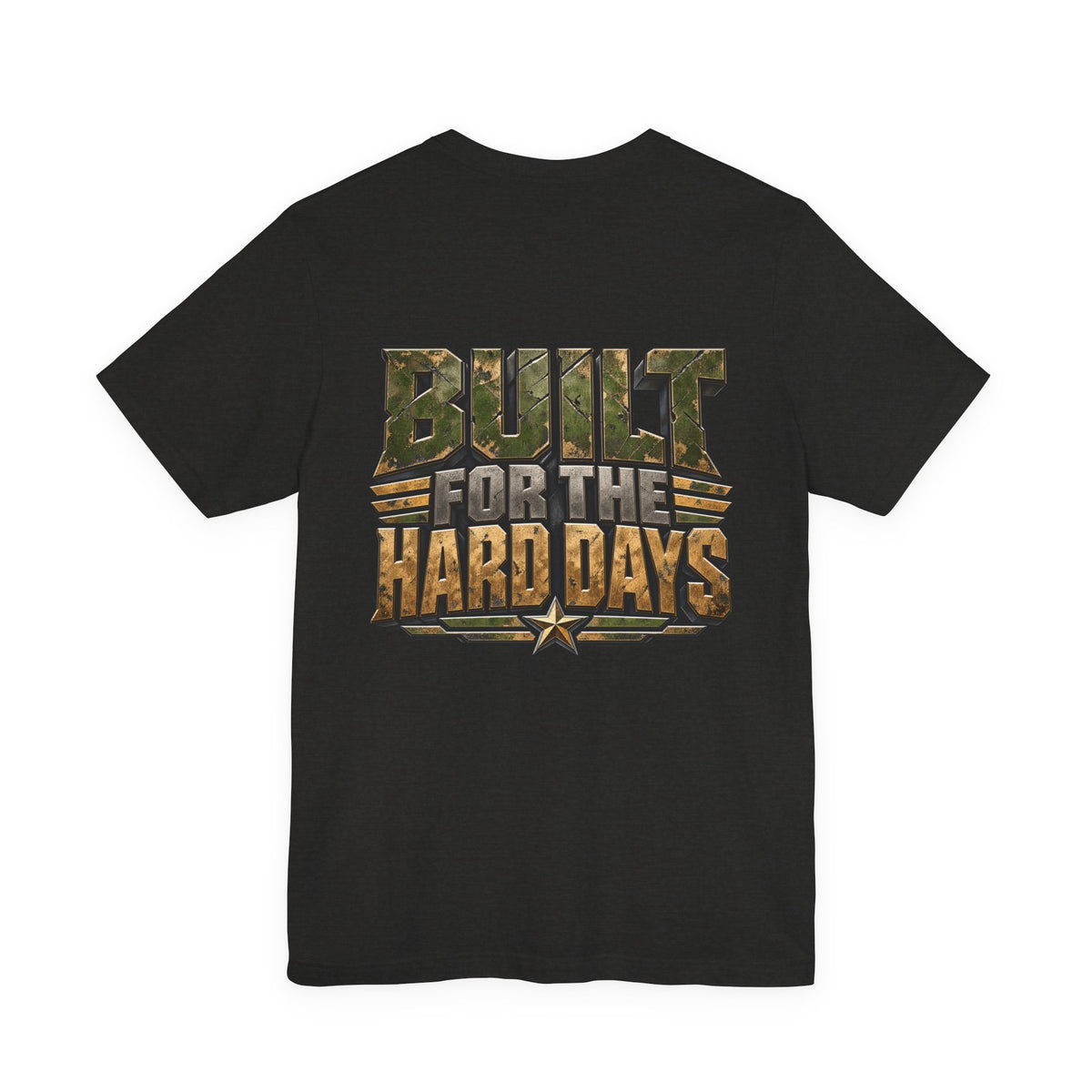 Military "Built for the Hard Days" T-Shirt
