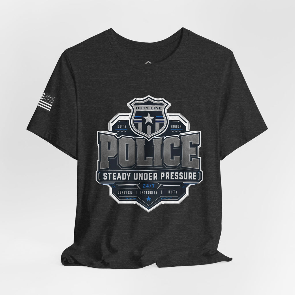 Steady Under Pressure Law Enforcement Tee