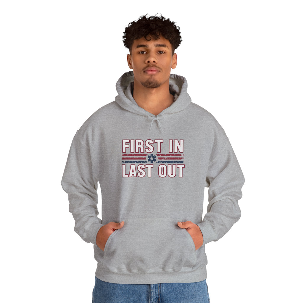 First In Last Out Hoodie — EMT/Paramedic firefighters Rescue Crew Hooded Sweatshirt