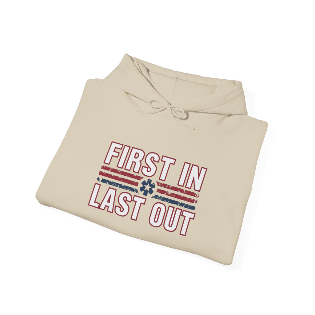 First In Last Out Hoodie — EMT/Paramedic firefighters Rescue Crew Hooded Sweatshirt