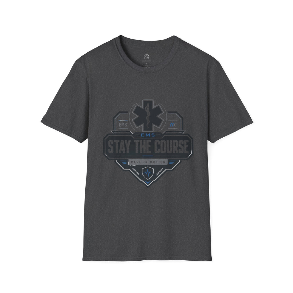 EMS 'Stay the Course' T-Shirt — Paramedic-EMT Pride Tee